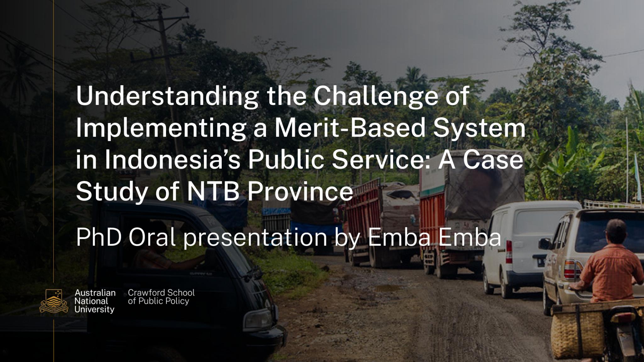 Understanding the Challenge of Implementing a Merit-Based System in Indonesia’s Public Service: A Case Study of NTB Province