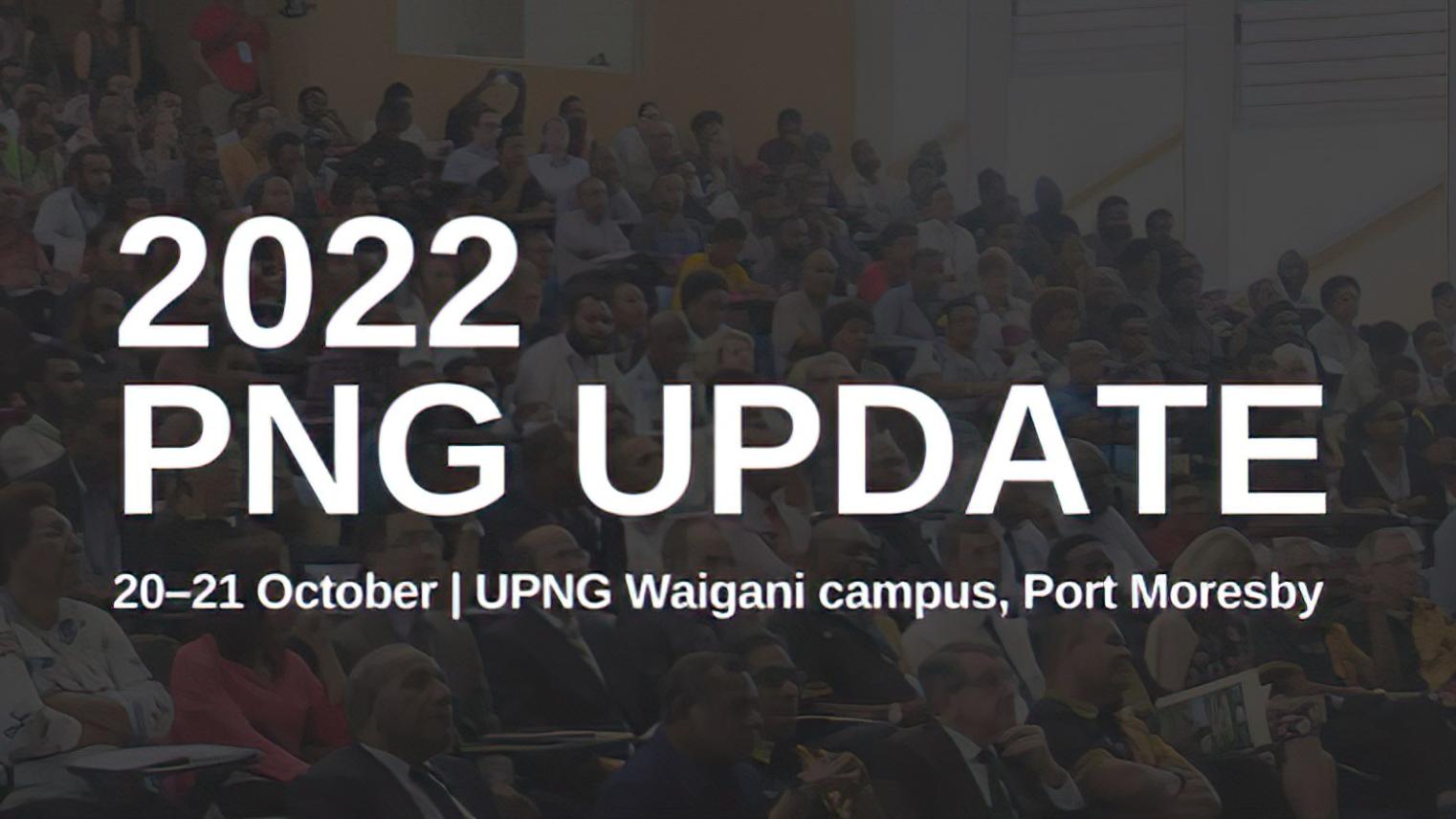 2022 PNG Update - 20-21 October | UPNG Waigani campus, Port Moresby - text on dark background