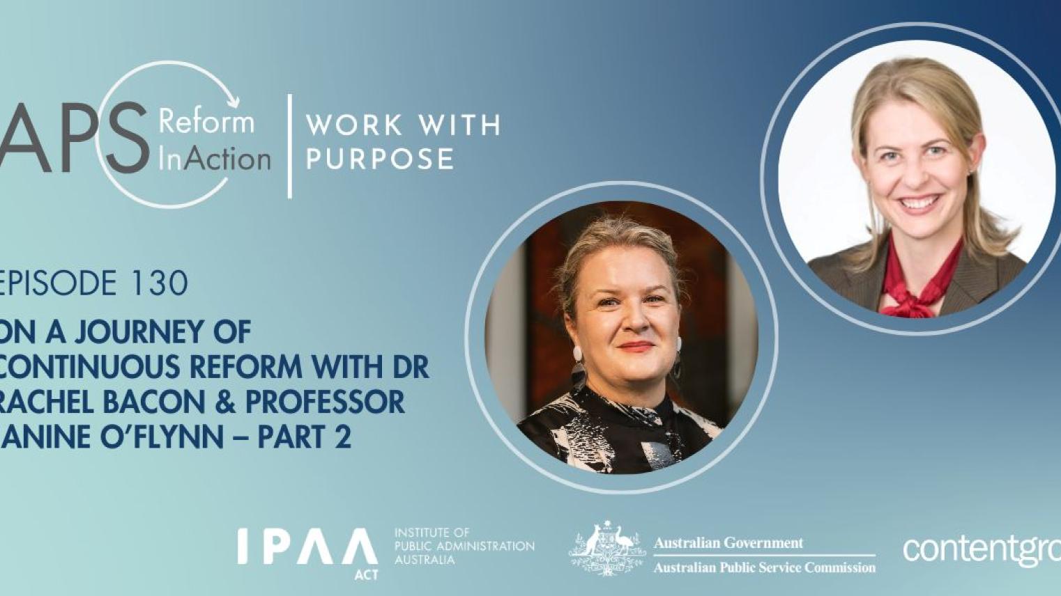 On a journey of continuous reform with Dr Rachel Bacon and Professor Janine O’Flynn – part 2